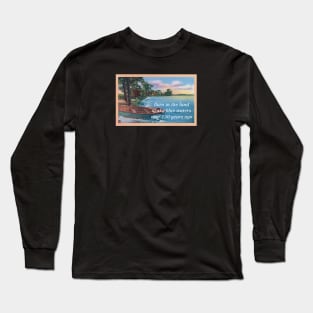 Born in the Land of Sky Blue Waters Long Sleeve T-Shirt